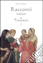 Racconti italiani del Trecento. Vol. 1 libro