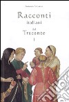 Racconti italiani del Trecento. Vol. 1 libro