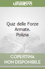 Quiz delle Forze Armate. Polizia libro