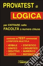 Provatest di logica per entrate nelle facoltà a numero chiuso libro