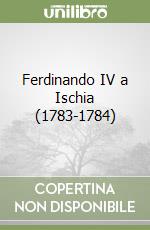 Ferdinando IV a Ischia (1783-1784) libro