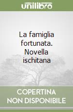 La famiglia fortunata. Novella ischitana