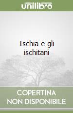 Ischia e gli ischitani