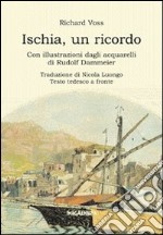 Ischia, un ricordo. Con illustrazioni dagli acquarelli di Rudolf Dammeier. Testo tedesco a fronte libro