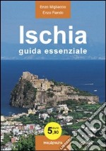 Ischia. Guida essenziale libro