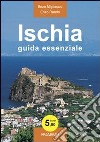 Ischia. Guida essenziale libro