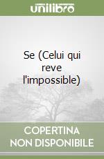 Se (Celui qui reve l'impossible) libro