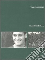 Passione Roma libro