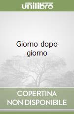Giorno dopo giorno libro