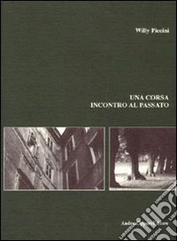 Una corsa incontro al passato libro