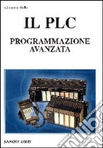 Il PLC. Programmazione avanzata libro