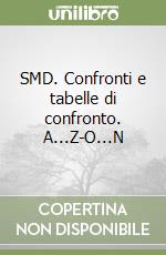 SMD. Confronti e tabelle di confronto. A...Z-O...N libro