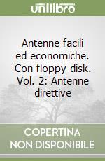 Antenne facili ed economiche. Con floppy disk. Vol. 2: Antenne direttive libro