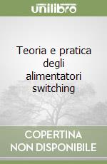 Teoria e pratica degli alimentatori switching