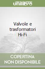 Valvole e trasformatori Hi-Fi libro