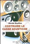 Costruire le casse acustiche libro