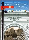 Il museo ferroviario di Trieste Campo Marzio libro