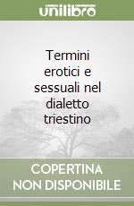 Termini erotici e sessuali nel dialetto triestino