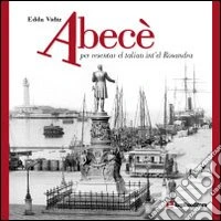 Abecè. Per resentar el talian int'el Rosandra libro