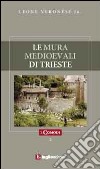 Le mura medioevali di Trieste libro