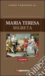 Maria Teresa Segreta libro