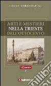 Arti e mestieri nella Trieste dell'Ottocento libro