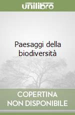 Paesaggi della biodiversità libro