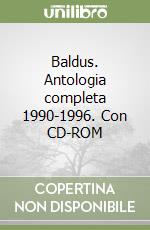 Baldus. Antologia completa 1990-1996. Con CD-ROM libro