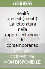 Realtà presenti(menti). La letteratura nella rappresentazione del contemporaneo libro