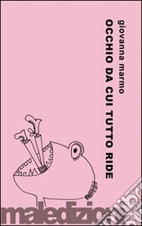 Occhio da cui tutto ride libro