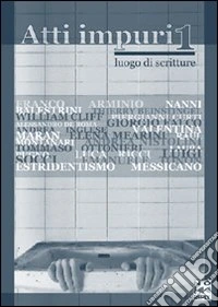 Atti impuri. Vol. 1: Luogo di scritture libro