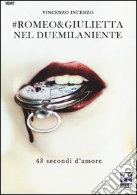 Romeo & Giulietta nel duemilaniente libro