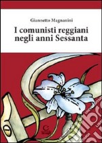 I comunisti reggiani negli anni Sessanta libro