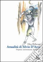 Attualità di Silvio D'Arzo. Proposte, testimonianze, documenti libro