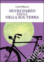 Silvio D'Arzo, esule nella sua terra libro