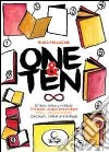 One&ten. Il libro, unico e multiplo. Ediz. italiana, inglese, tedesca e spagnola. Con DVD libro