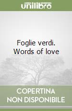 Foglie verdi. Words of love