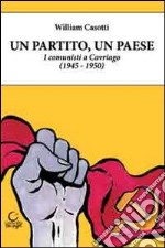 Un partito, un paese. I comunisti a Cavriago 1945-1950 libro