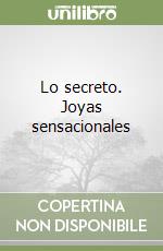 Lo secreto. Joyas sensacionales libro