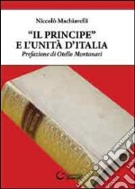 «Il Principe» e l'unità d'Italia libro