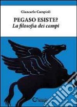 Pegaso esiste? La filosofia dei campi libro