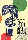 Book seeds. Small but powerful. Ediz. illustrata. Con CD Audio libro