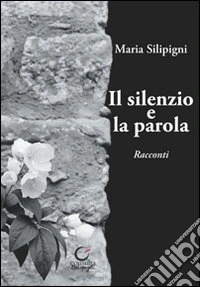 Il silenzio e la parola