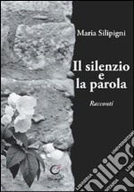 Il silenzio e la parola