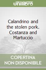 Calandrino and the stolen pork. Costanza and Martuccio libro