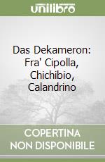 Das Dekameron: Fra' Cipolla, Chichibio, Calandrino libro