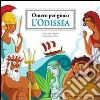 L'Odissea. Omero per gioco. Ediz. illustrata libro