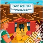 Ovid for fun. Vol. 1: The labyrinth of the minotaur. Deadalus and Ivarus libro