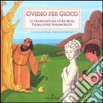 Ovidio per gioco. Vol. 2: Le disavventure di re Mida-Pigmalione innamorato libro