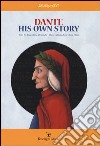 Dante. His own story libro